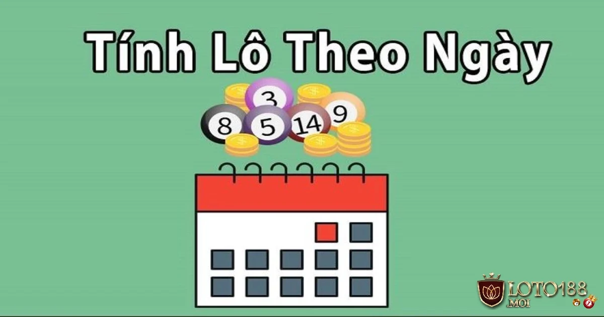 Hướng Dẫn Cách Tính Lô Theo Ngày Dành Cho Người Mới