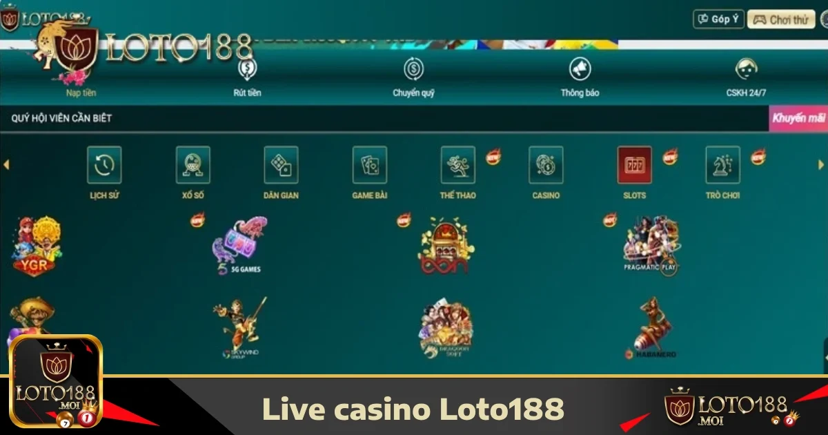 Loto188 25 Casino Trực Tuyến Loto188 – Sòng Bạc Đỉnh Cao Với Đổi Thưởng Nhanh