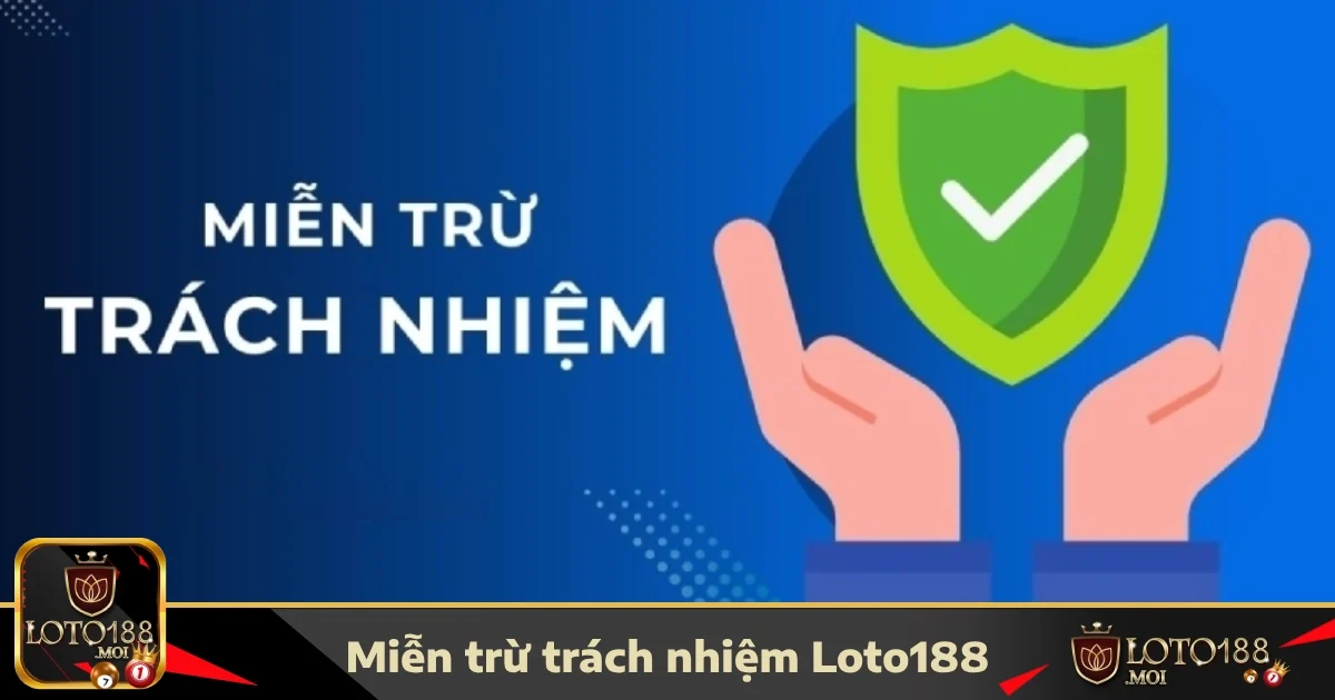 Miễn Trừ Trách Nhiệm 2 Quyền và nghĩa vụ của người chơi trong các vấn đề phát sinh tại LOTO188