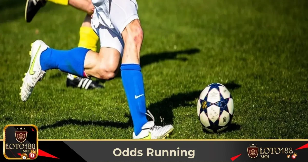 Cách Odds Running Hoạt Động & Cách Nhận Diện Kèo Biến Động
